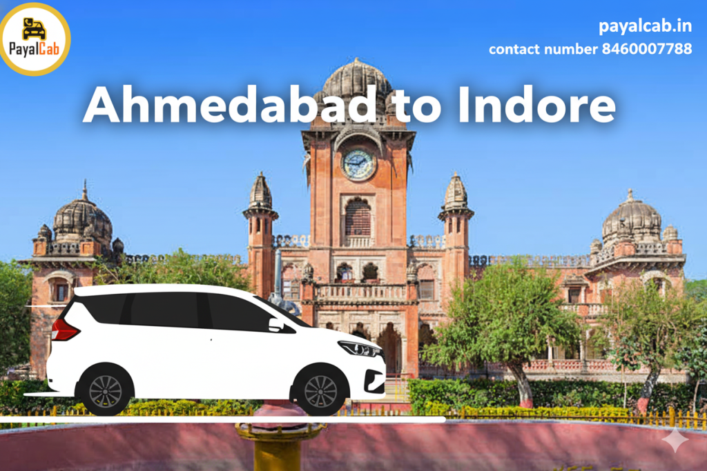 Ahmedabad to Indore Taxi Service Your Best Price with Payal Cab