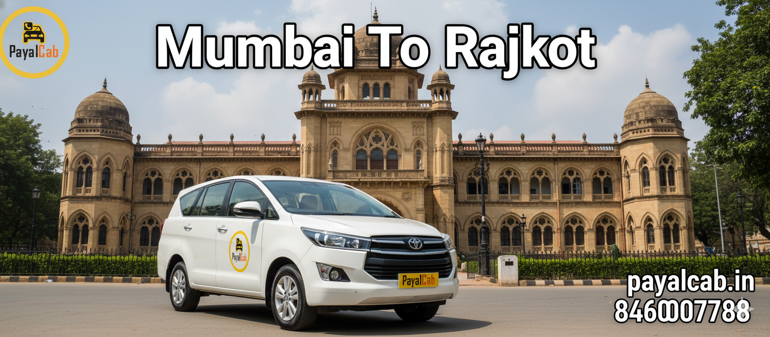 Mumbai To Rajkot Taxi by Road: Distance, Time & Travel Guide Payal Cab