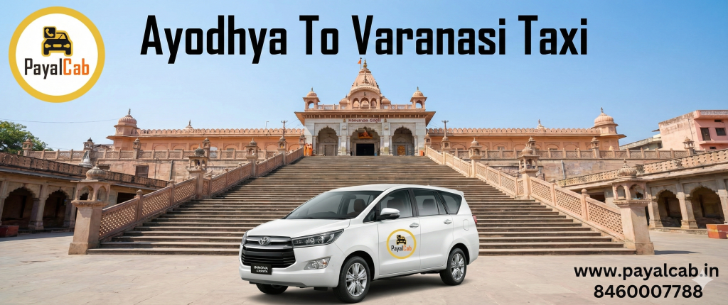 Ayodhya To Varanasi Taxi Road Trip – Distance, Time and Useful Travel Information