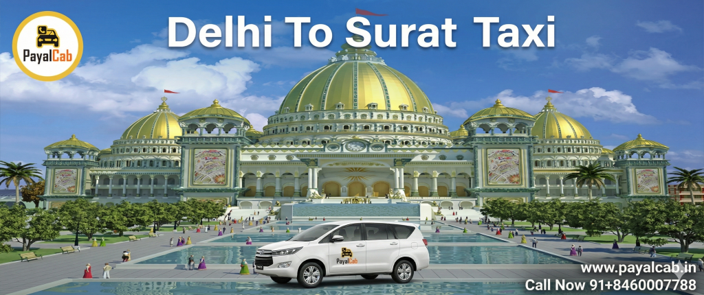 Book Surat to Delhi Cab: Distance, Travel Time & Best Route Guide Payal Cab