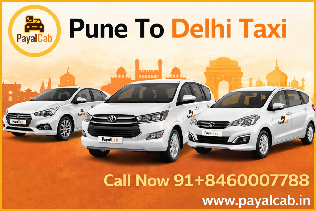 Pune To Delhi Taxi Road Trip – Distance, Time and Useful Travel Information Payal Cab