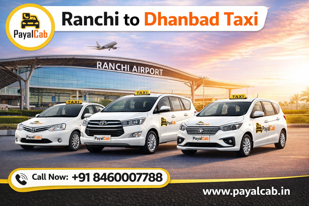 Ranchi to Dhanbad Taxi- distance by Road – Time and Useful Travel Information Payal Cab