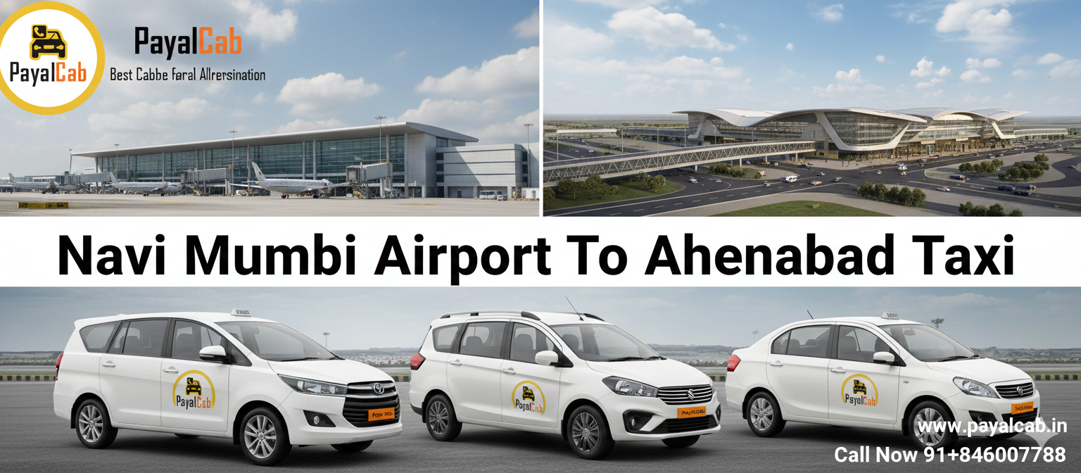 Navi Mumbai Airport To Ahmedabad Taxi: Enjoy a Stress-Free Road Trip with Payal Cab