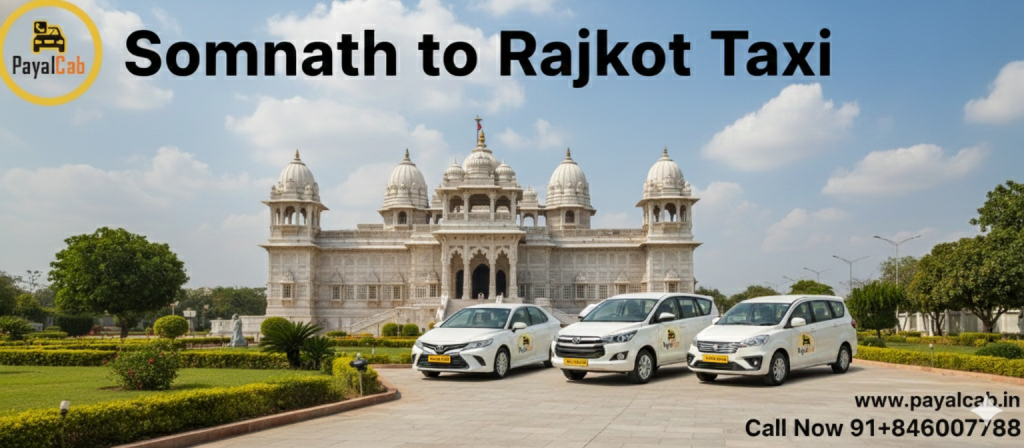  Somnath to Rajkot Taxi distance by road – Time and Useful Travel Information Payal Cab
