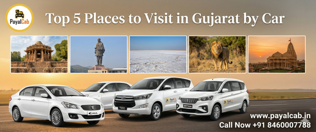 Top 5 Places to Visit in Gujarat by Car | Payal Cab Packages