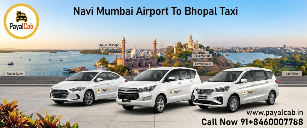 Navi Mumbai Airport to Bhopal Taxi: Distance, Time & One-Way Fares With Payal Cab