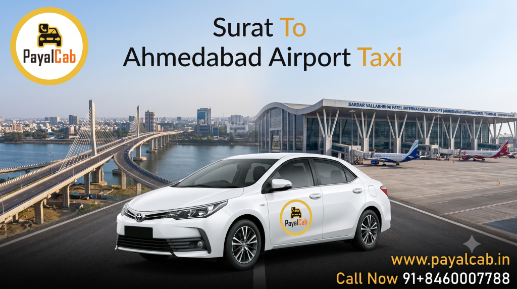 Surat To Ahmedabad Airport Taxi Road Trip: Distance, Time and Useful Travel Information