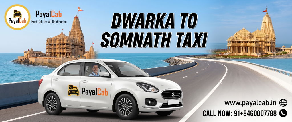 Dwarka To Somnath Taxi Road Trip: Distance, Time and Useful Travel Information