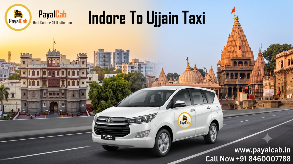 Indore To Ujjain Taxi Road Trip: Distance,Time and Useful Travel Information – Payal Cab